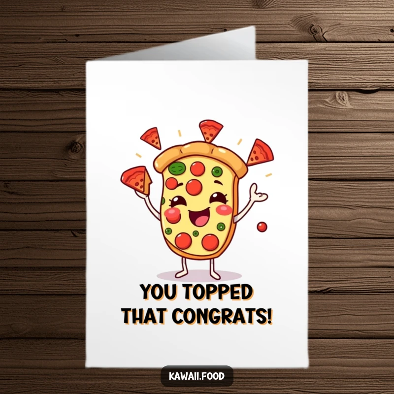 Funny Free Printable Congratulations Card: A pizza slice character juggling pepperoni, celebrating your amazing achievement.
