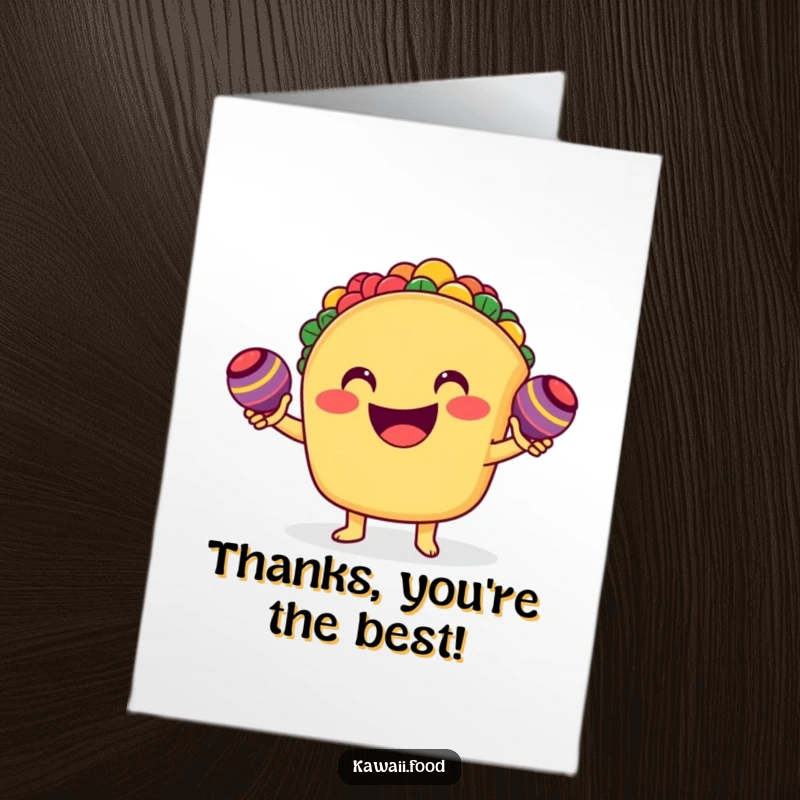 Funny free printable thank you card: A smiling taco enthusiastically shaking tiny maracas, a musical expression of thanks.